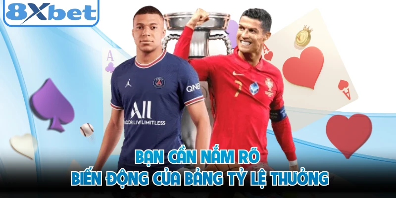 Bạn cần nắm rõ biến động của bảng tỷ lệ thưởng