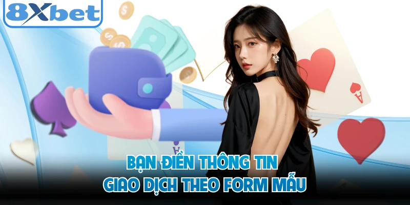 Bạn điền thông tin giao dịch theo form mẫu
