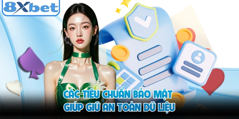 Các tiêu chuẩn bảo mật giúp giữ an toàn dữ liệu 