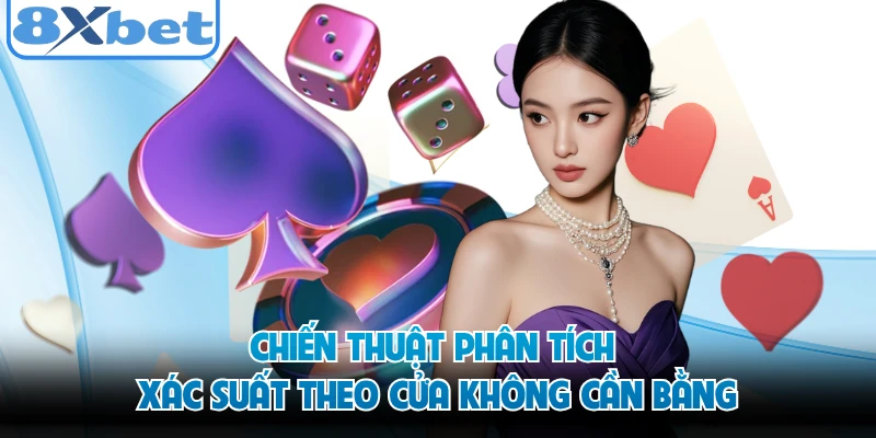 Chiến thuật phân tích xác suất theo cửa không cần bằng