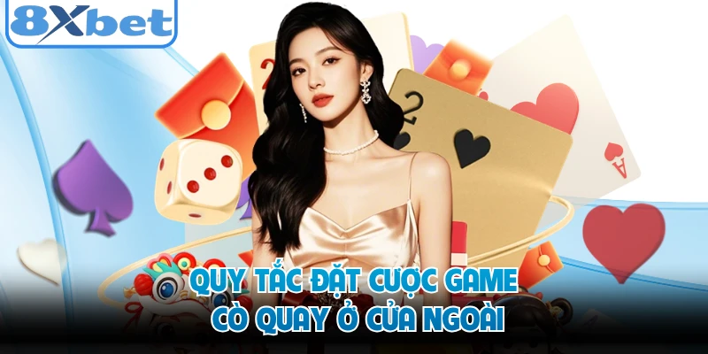Quy tắc đặt cược game cò quay ở cửa ngoài